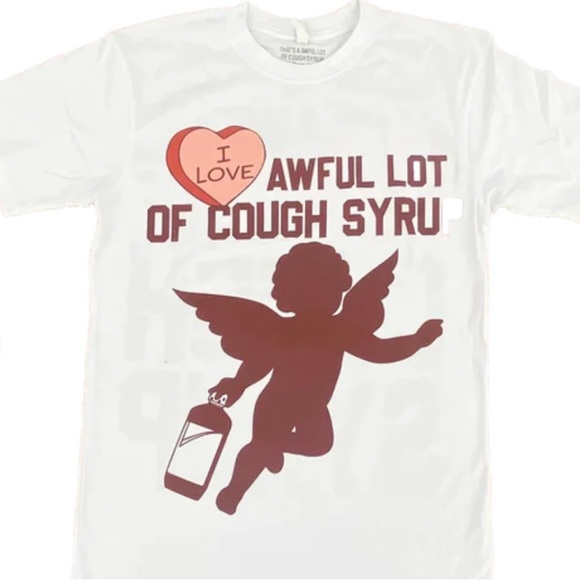 Awful lot of cough syrup Other - That’s a Awful Lot of Cough Syrup Cupid Valentine’s Shirt XL